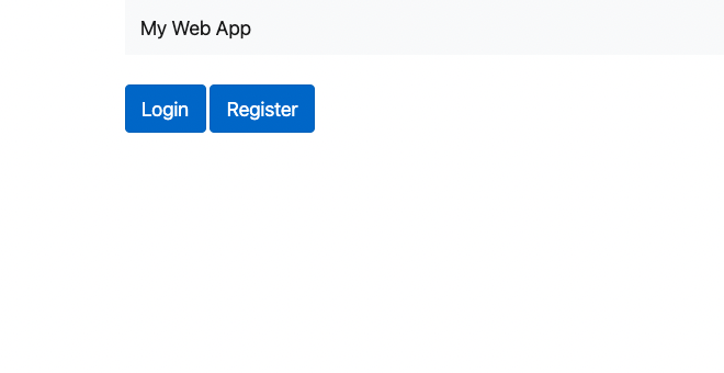 A screenshot of the demo application's landing page. A white background, with a grey bar at the top, labelled 'My Web App'. Below this, side by side, are two blue buttons, one labelled 'Login', the other labelled 'Register'