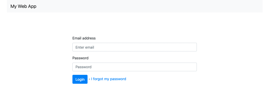 A screenshot of the demo application's landing page. A white background, with a grey bar, labelled 'My Web App' at the top. Below is a form containing two fields, 'Email' and 'Password' with their appropriate labels, followed by a Blue button labelled 'Login' and a link 'I forgot my password.