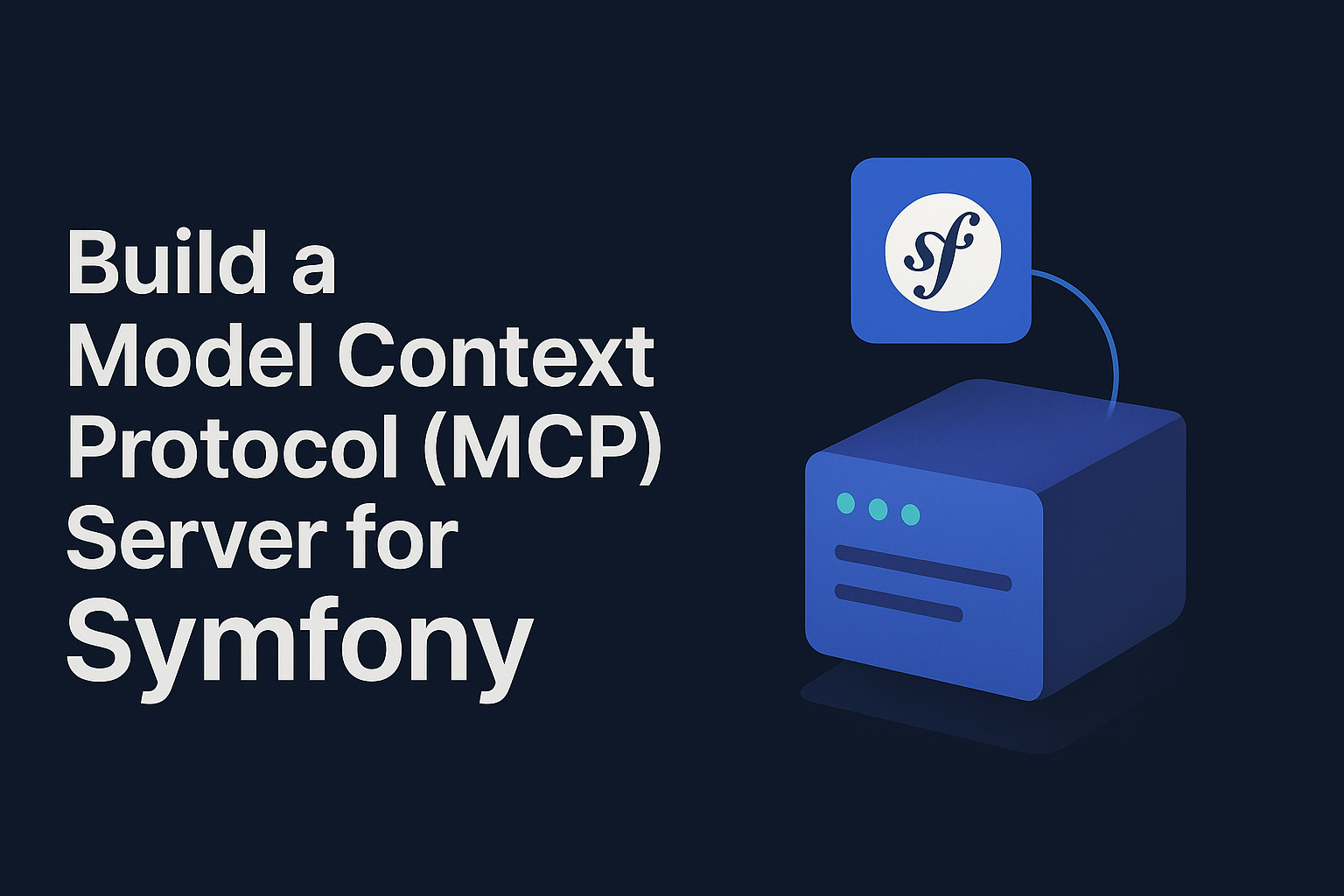 Tutorial thumbnail showing the title "Build a Model Context Protocol (MCP) Server for Symfony" in white text on a dark blue background, with an illustration of the Symfony logo connecting to a database server icon